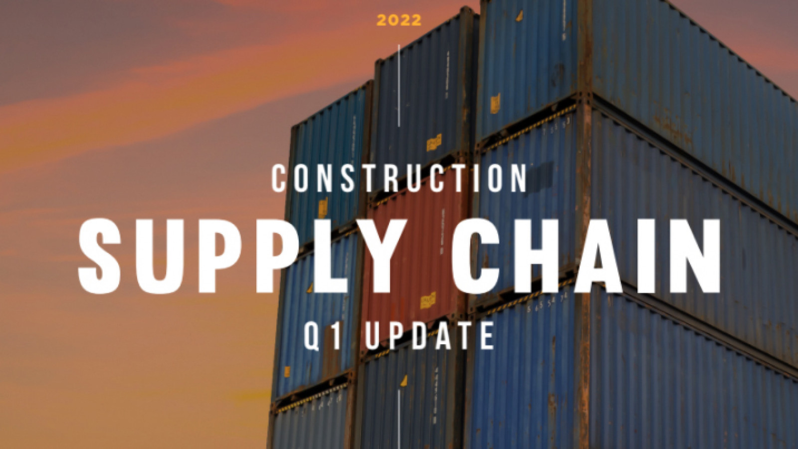 2022 Q1 construction supply chain update